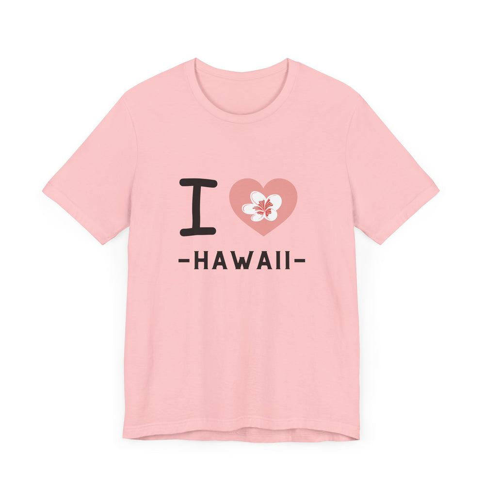I Love Hawaii Unisex Jersey Short Sleeve Tee
