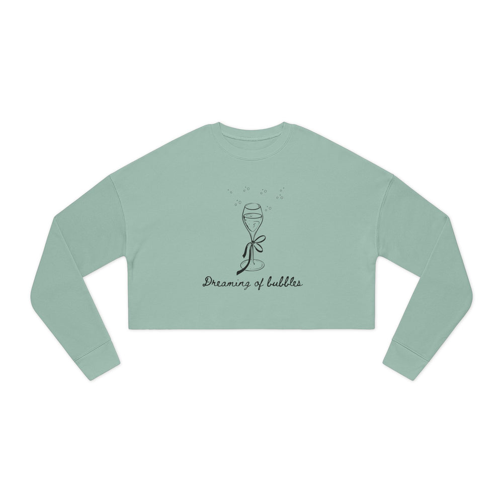 Dreaming Of Bubbles- Champagne inspired Women's Cropped Sweatshirt