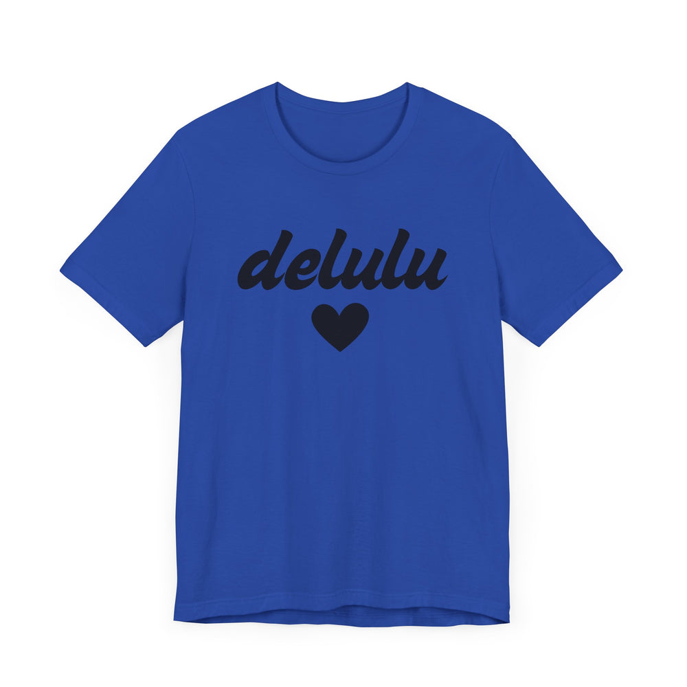 Delulu heart - Unisex Jersey Short Sleeve Tee