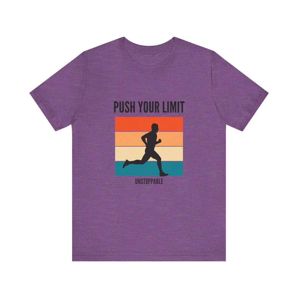 Push your limits- unstoppable- Unisex Jersey Short Sleeve Tee