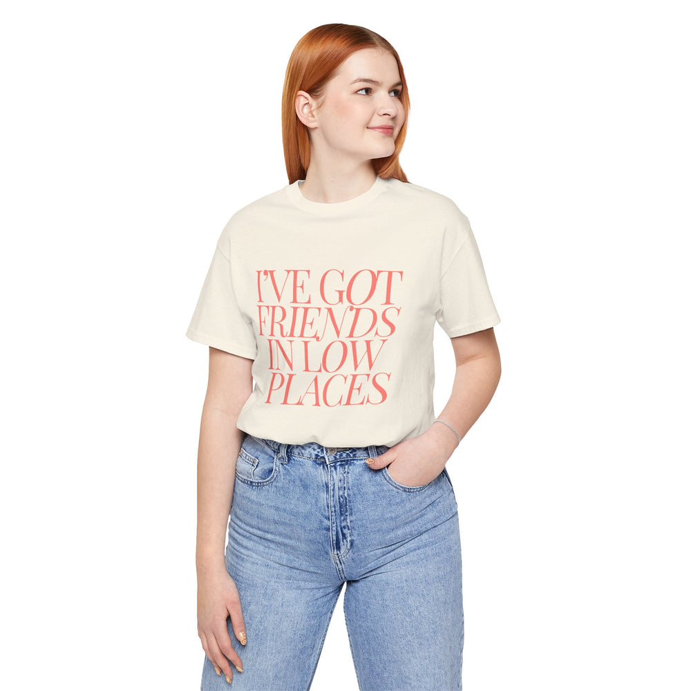 I've Got Friends In Low Places 1 - Garth Brooks Unisex Jersey Short Sleeve Tee