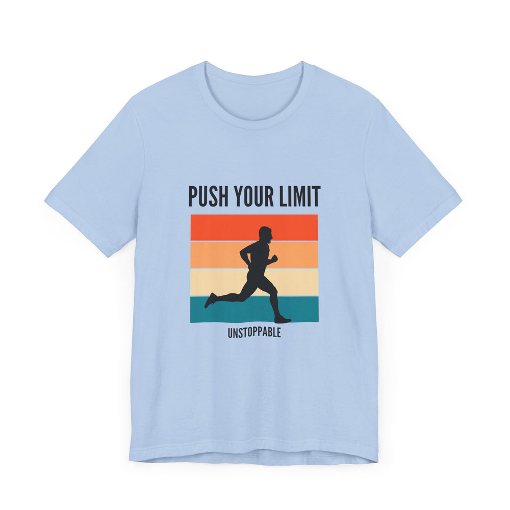 Push your limits- unstoppable- Unisex Jersey Short Sleeve Tee