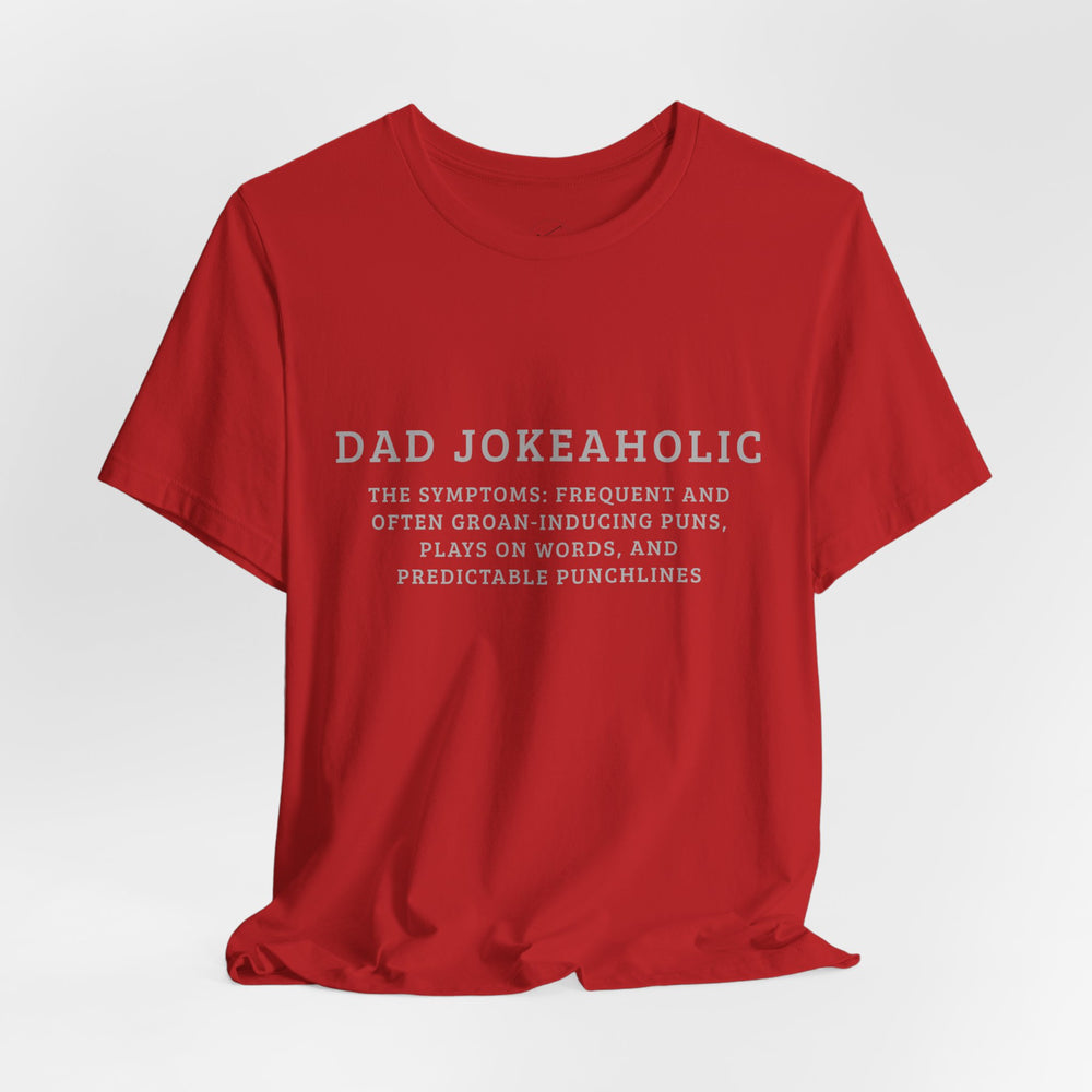 Dad Jokeaholic Short Sleeve Tee