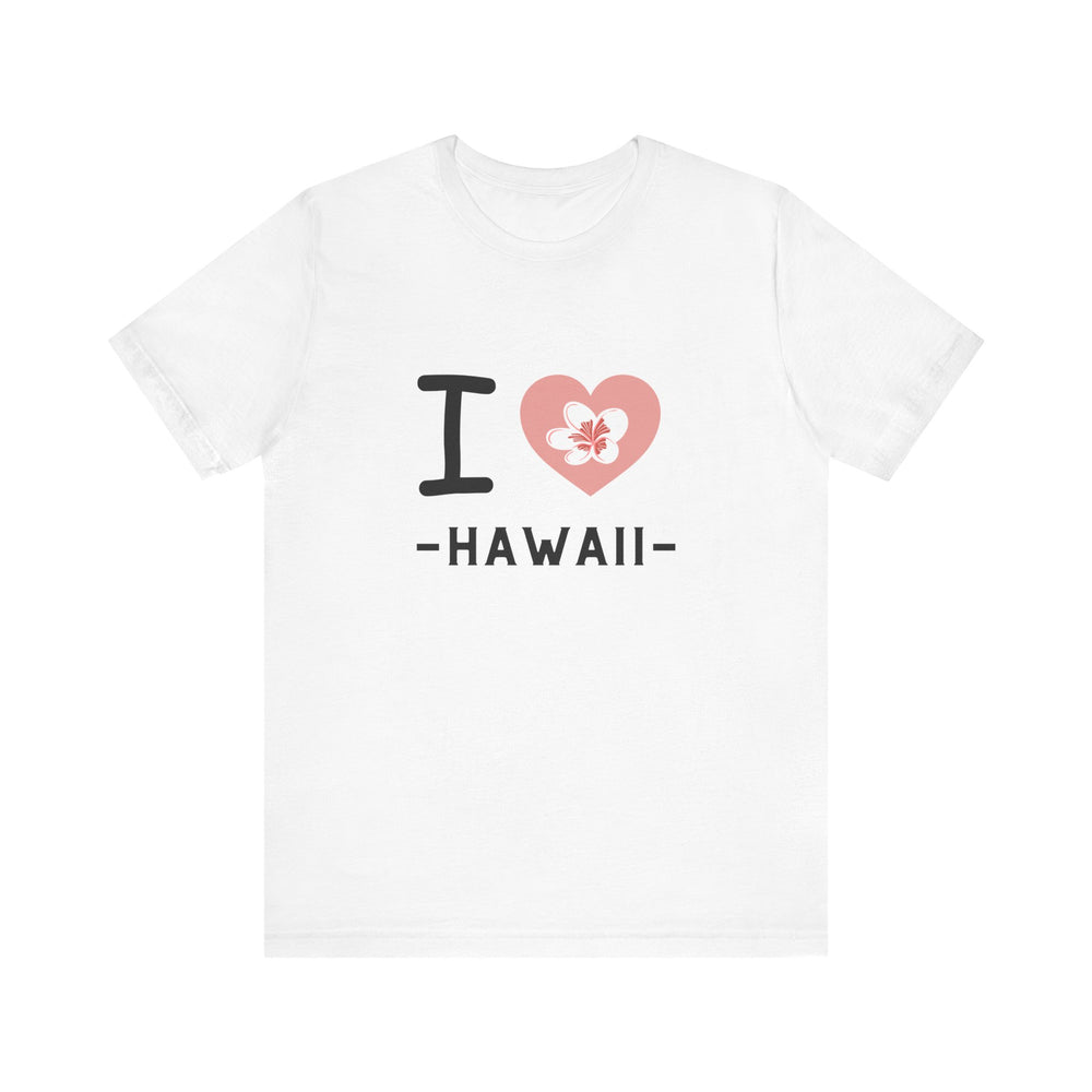 I Love Hawaii Unisex Jersey Short Sleeve Tee