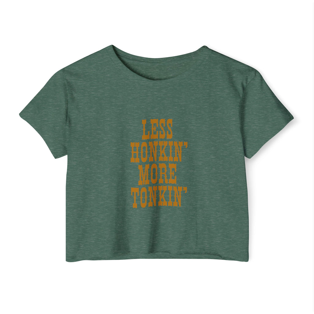 Less Honkin' More Tonkin' Women's Festival Crop Top
