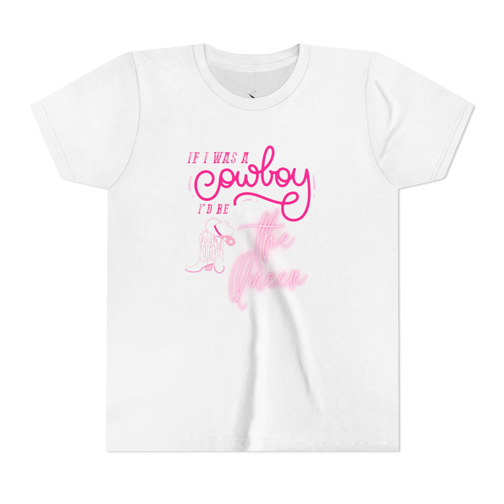 👑 If I Was A Cowboy, I'd Be The Queen – Youth Short Sleeve Tee 🤠