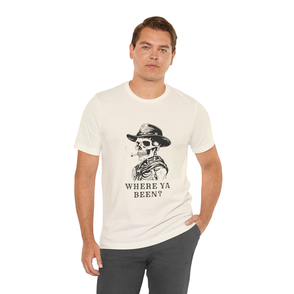 Where Ya Been? Unisex Jersey Short Sleeve Tee
