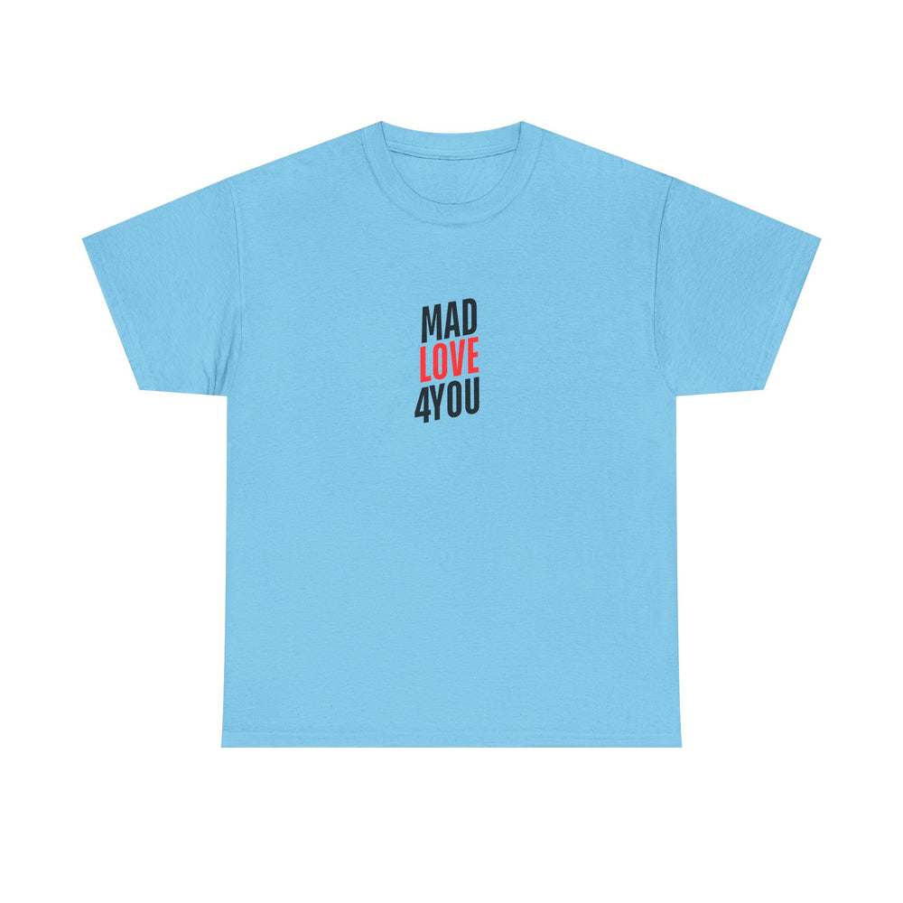 Mad Love 4 You Men's Heavy Cotton Tee