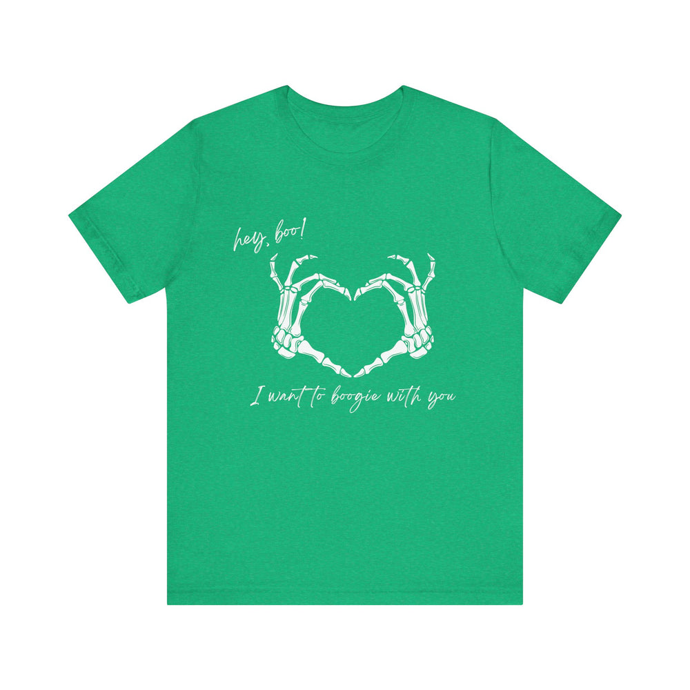 Hey boo! I want to boogie with you - Short Sleeve Tee