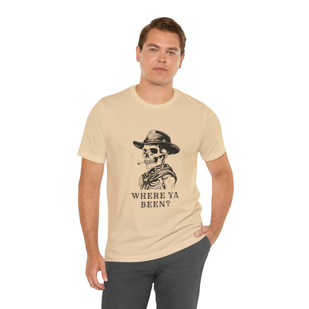 Where Ya Been? Unisex Jersey Short Sleeve Tee