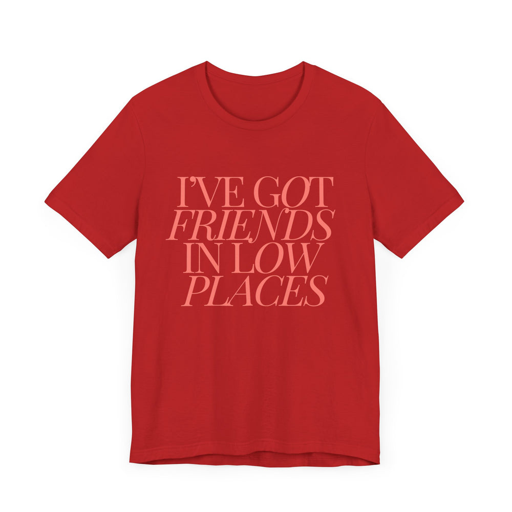 I've Got Friends In Low Places 1 - Garth Brooks Unisex Jersey Short Sleeve Tee