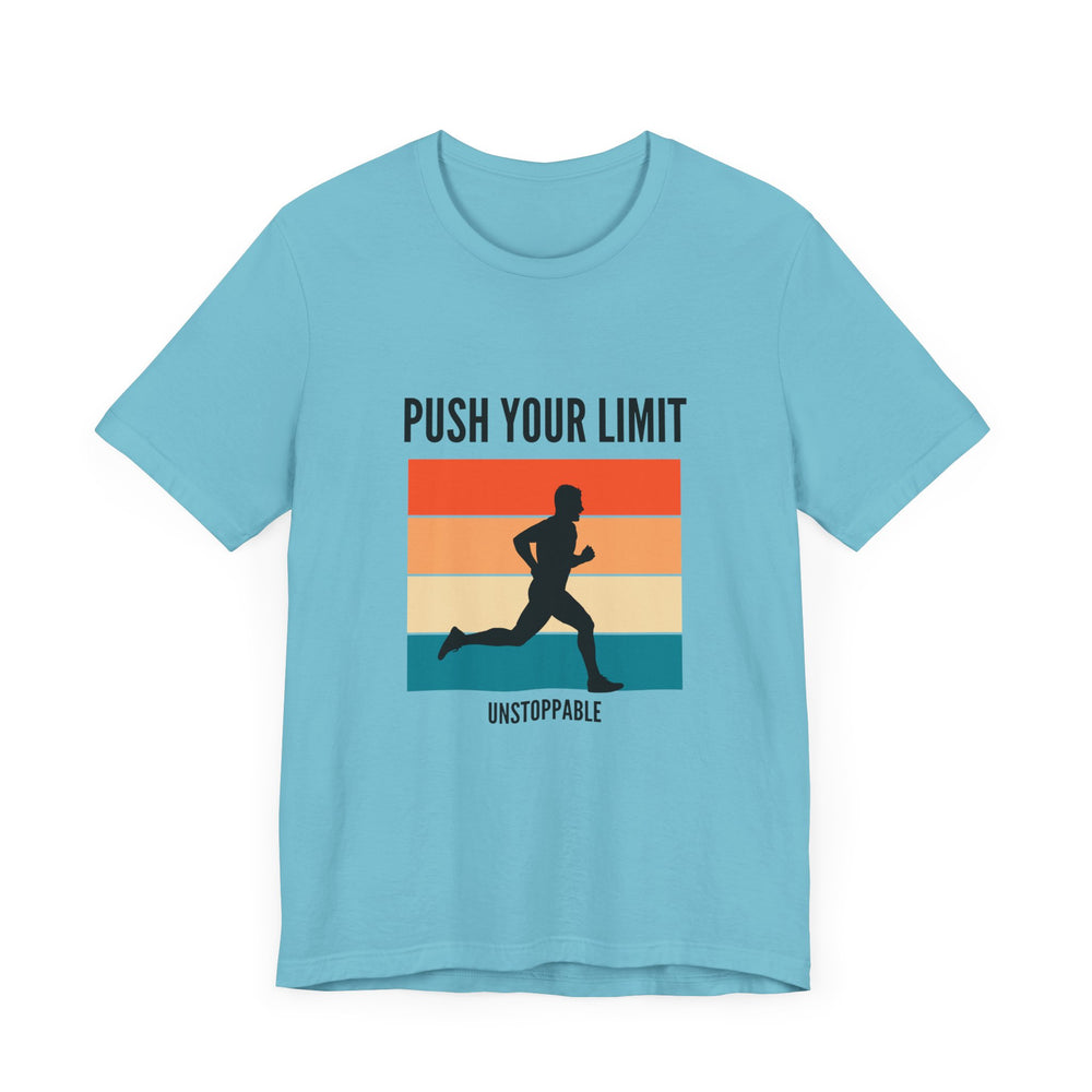 Push your limits- unstoppable- Unisex Jersey Short Sleeve Tee