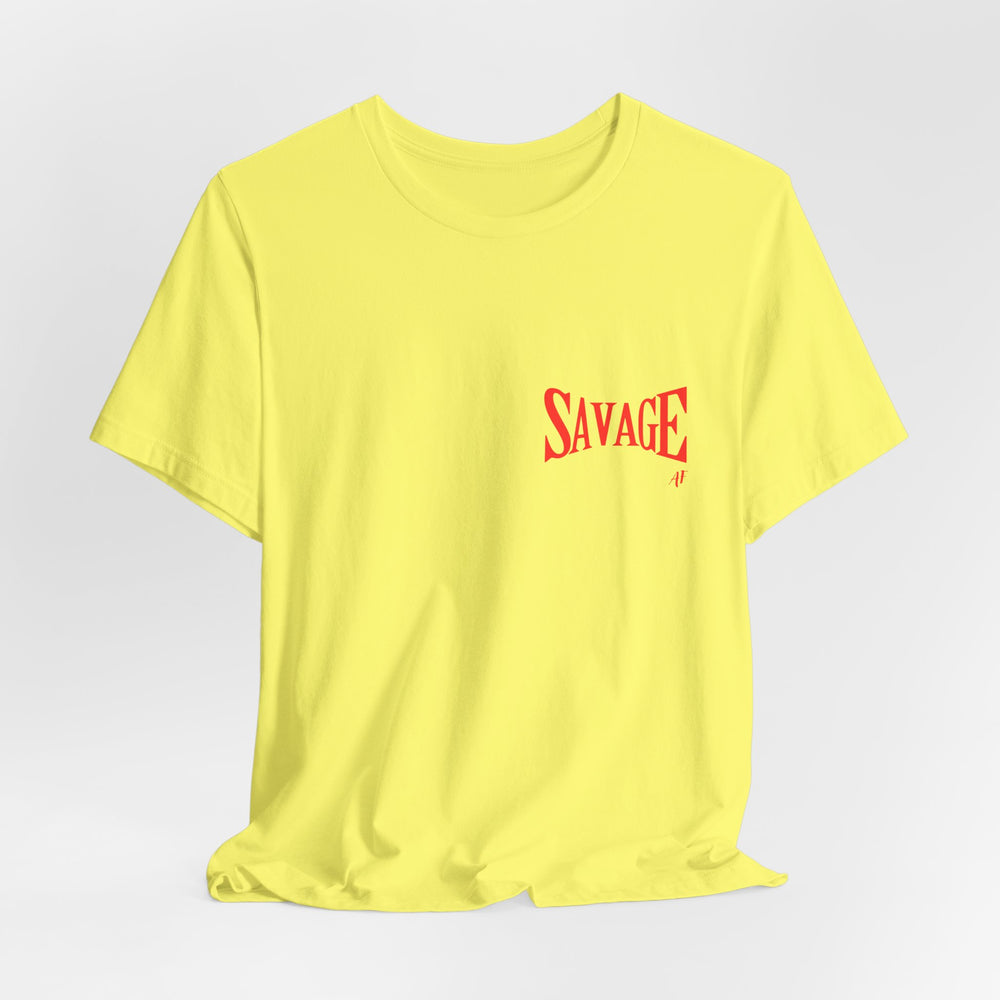 Savage AF- Short Sleeve Tee