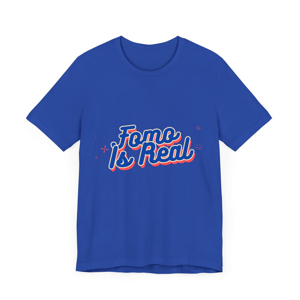 Fomo Is Real Unisex Jersey Short Sleeve Tee