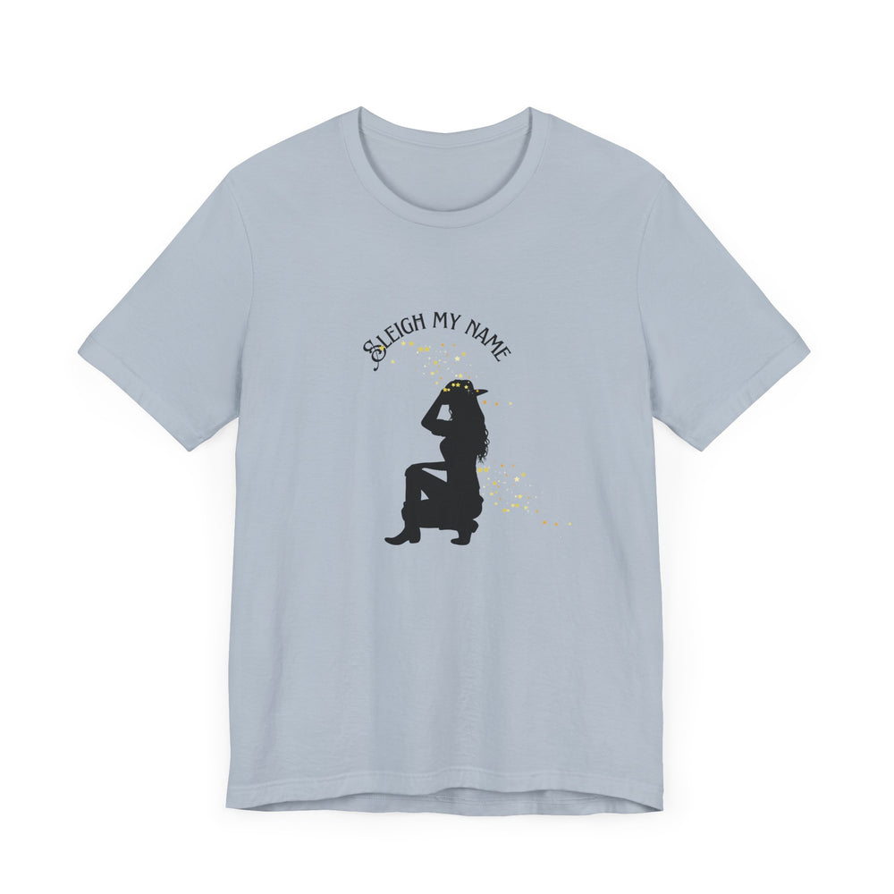 Sleigh My Name Holiday T-Shirt Cowgirl