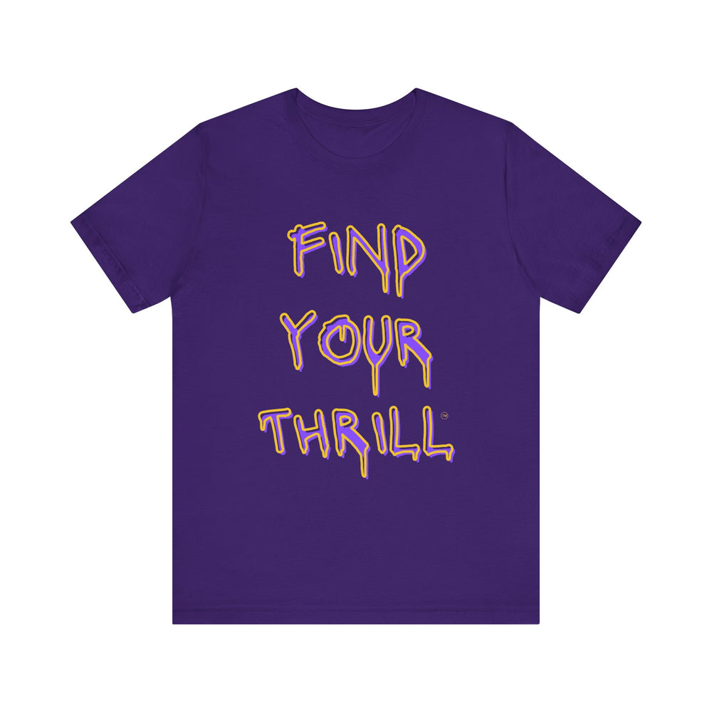 Find Your Thrill Graffiti Drip Short Sleeve Tee