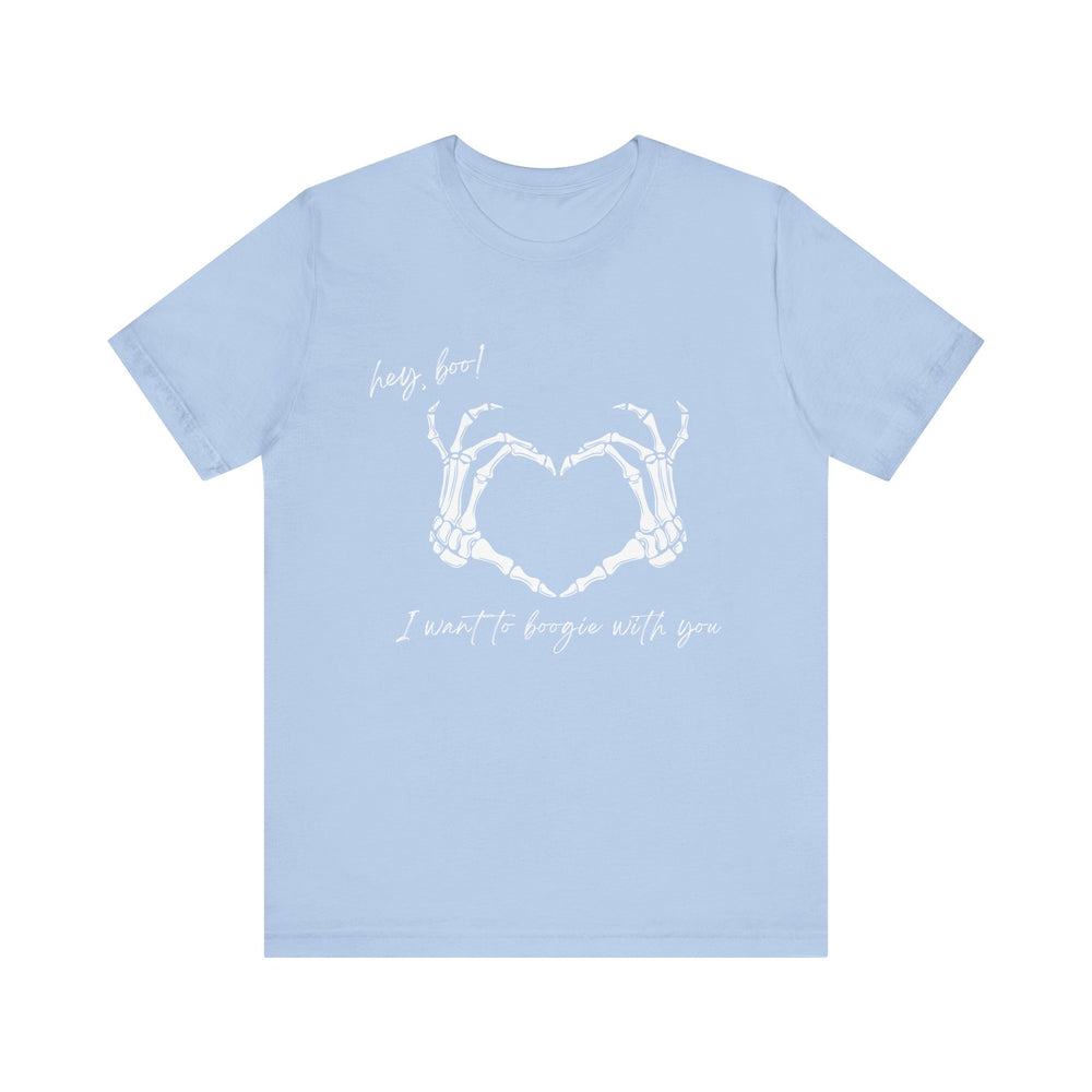 Hey boo! I want to boogie with you - Short Sleeve Tee