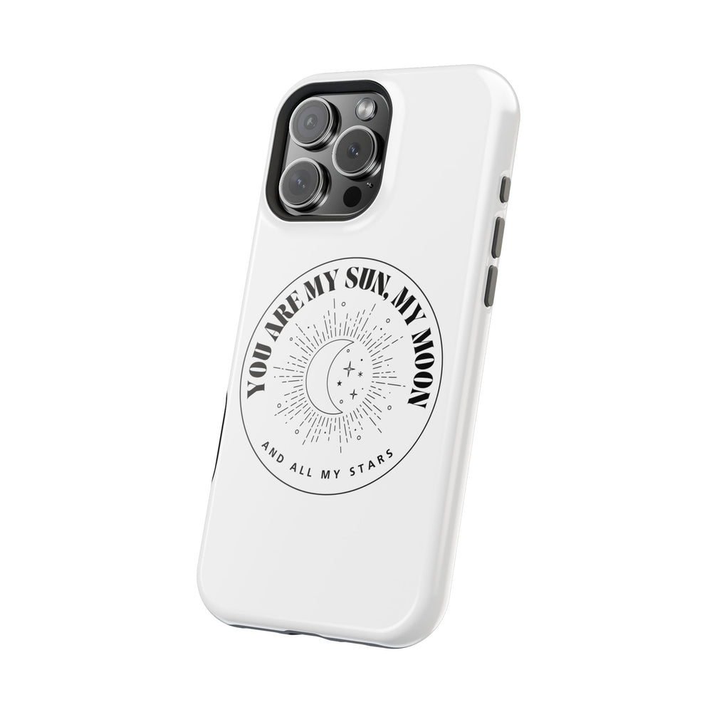 You Are My Sun, My Moon, and All My Stars Magnetic Tough Case – Cosmic Protection for Your iPhone 14, 15, 16 ☀️🌙✨
