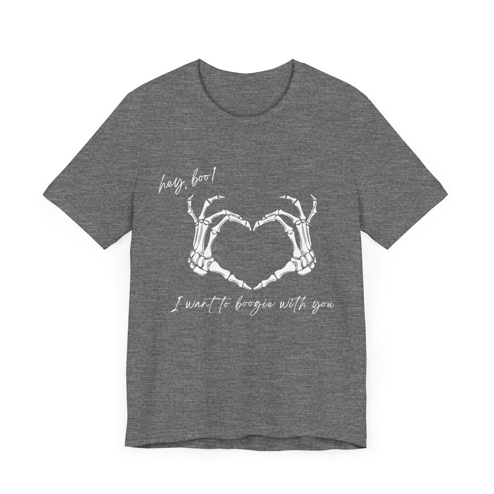 Hey boo! I want to boogie with you - Short Sleeve Tee