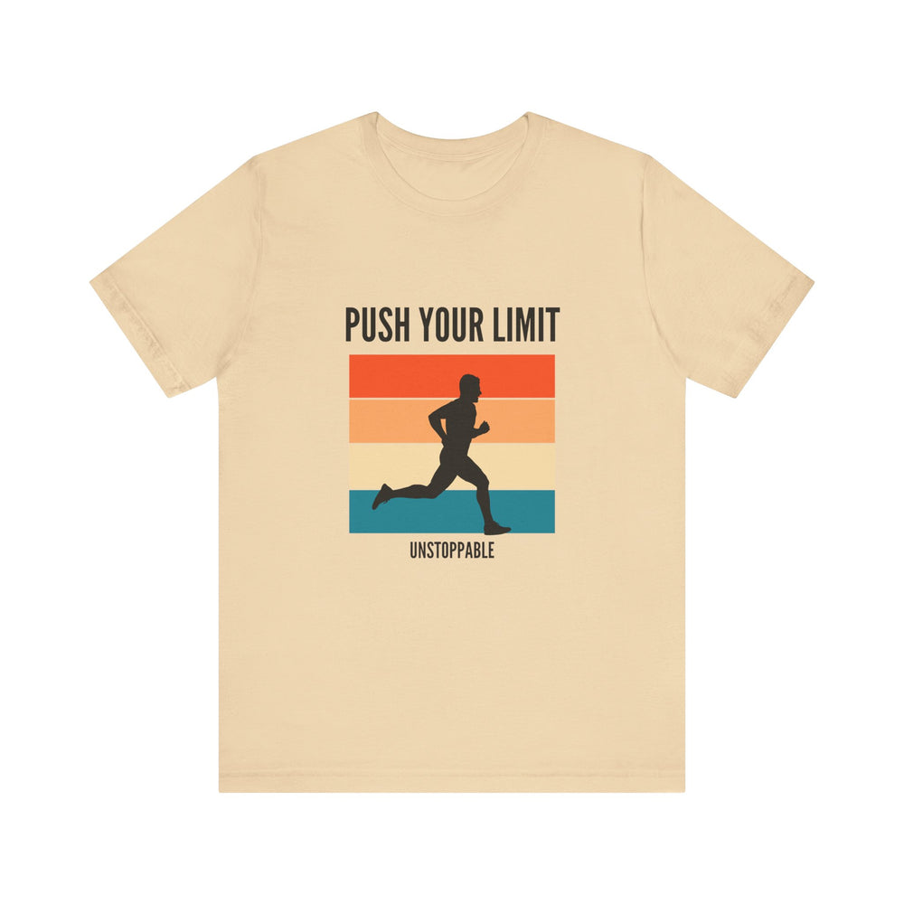 Push your limits- unstoppable- Unisex Jersey Short Sleeve Tee