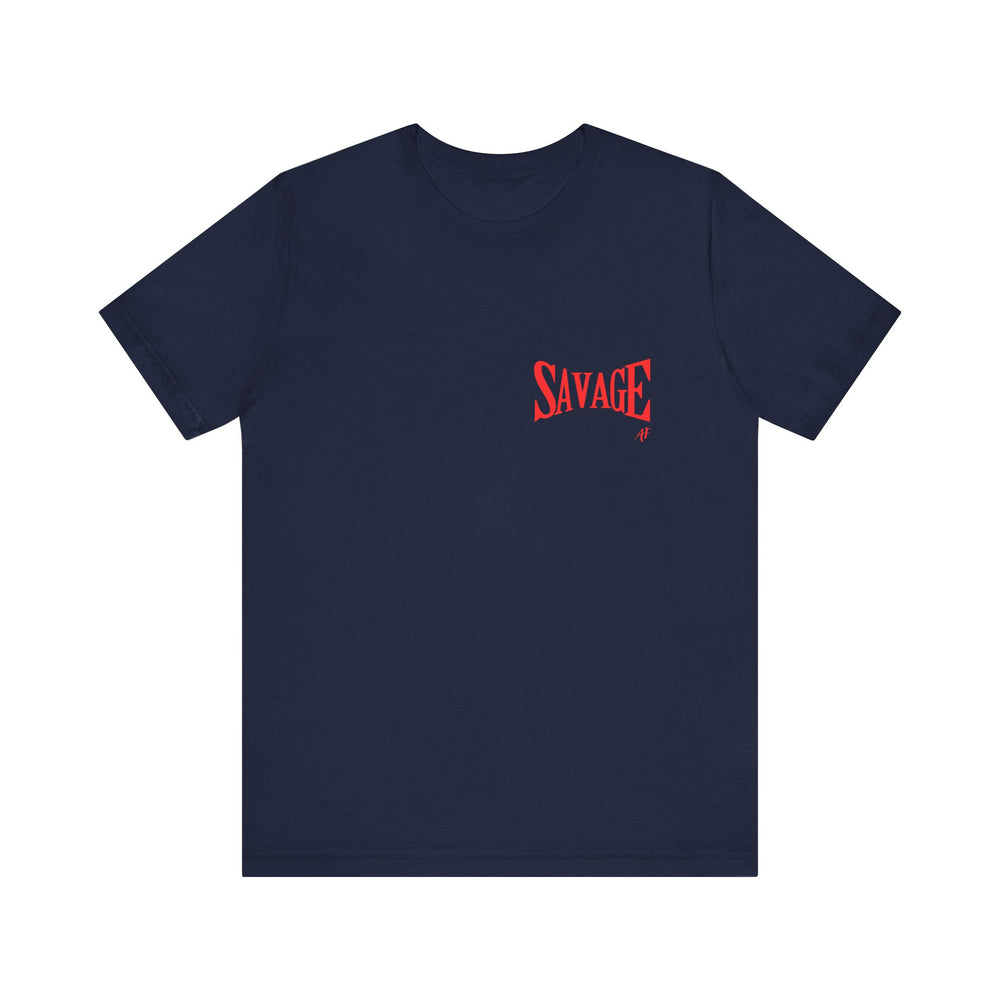 Savage AF- Short Sleeve Tee
