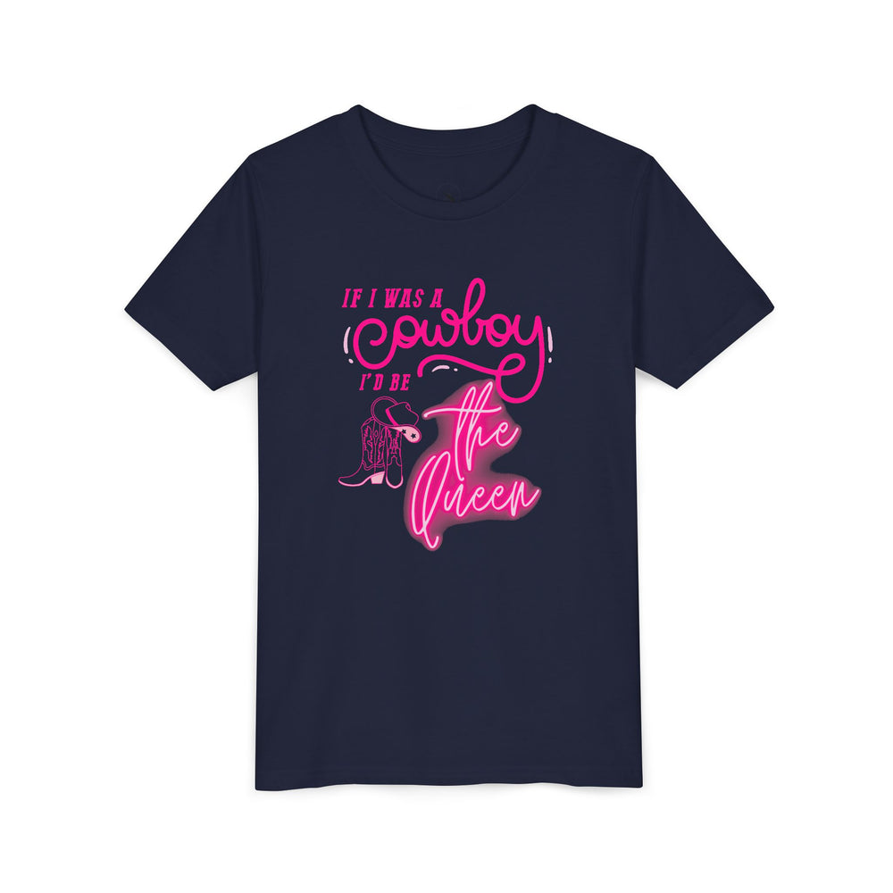 👑 If I Was A Cowboy, I'd Be The Queen – Youth Short Sleeve Tee 🤠
