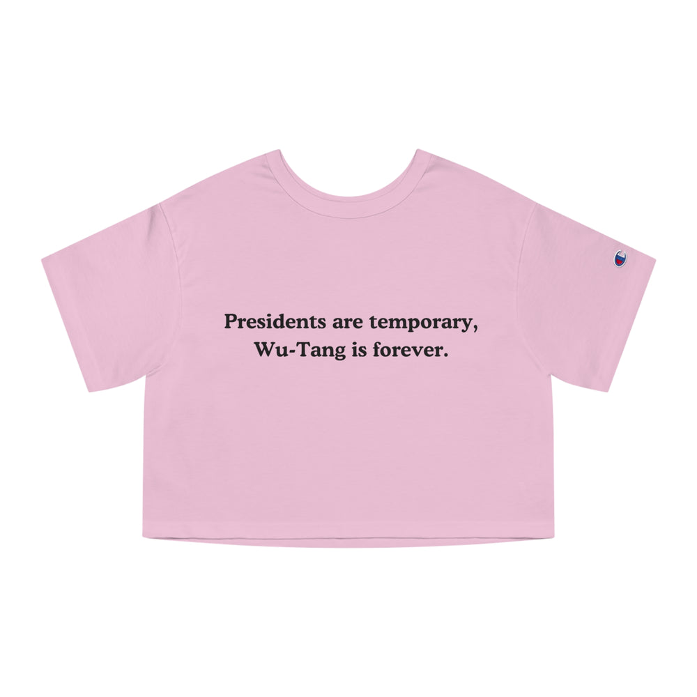 Presidents are Temporary, Wu-Tang Cropped T-Shirt