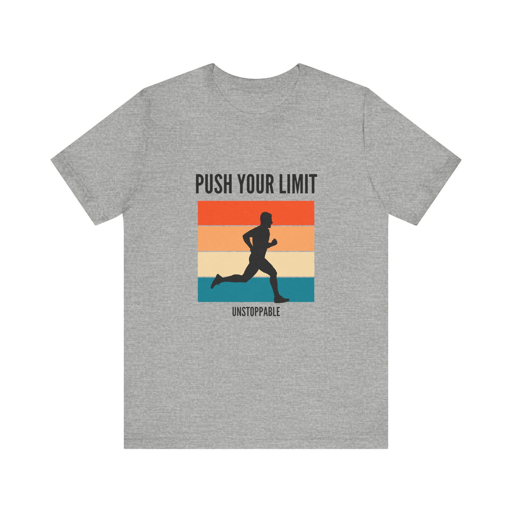 Push your limits- unstoppable- Unisex Jersey Short Sleeve Tee