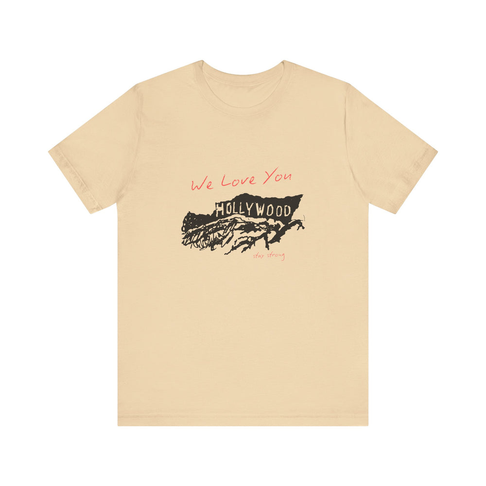 We Love You, Hollywood, Stay Strong (LA Fire Relief Fund) Men's T