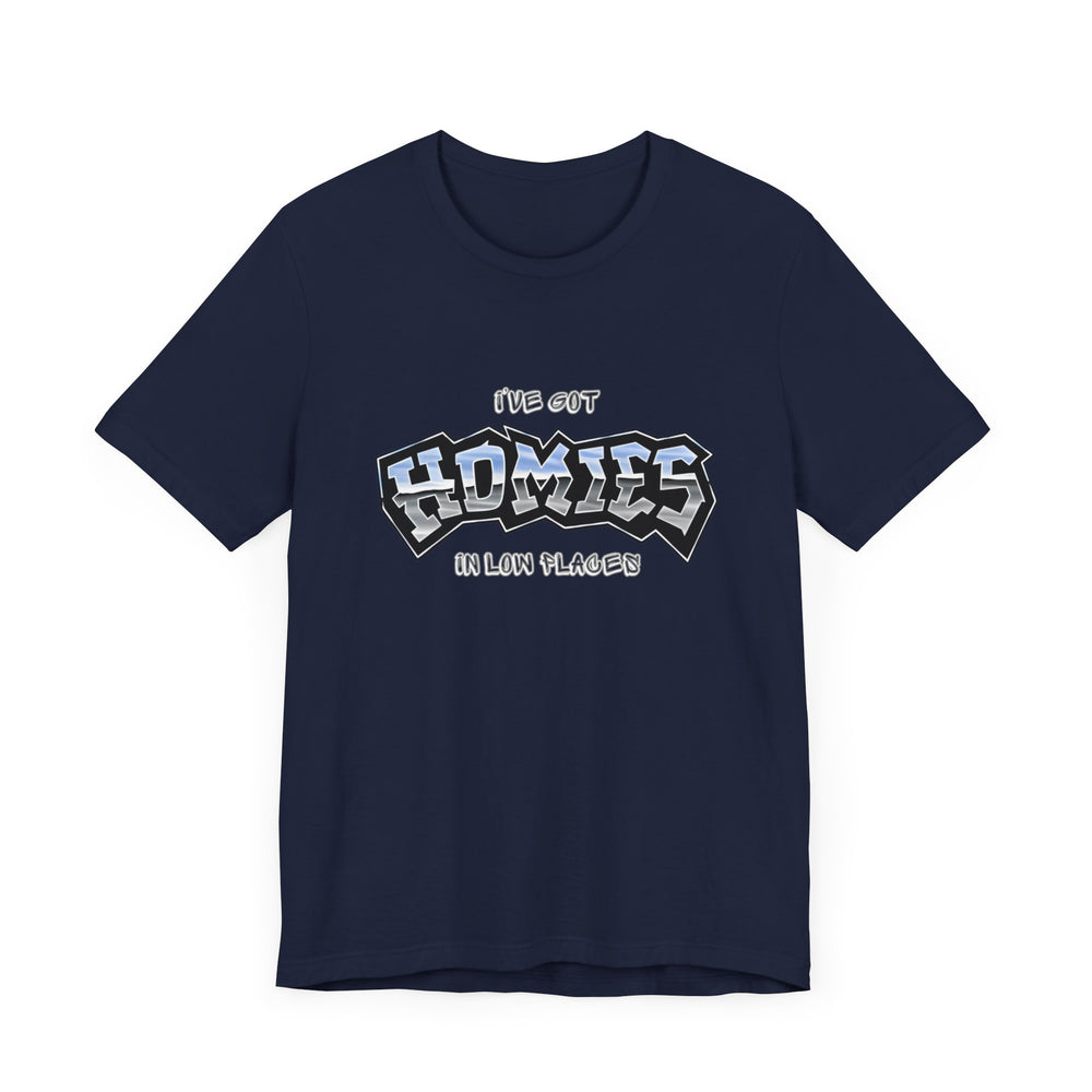 I've Got Homies Unisex Jersey Short Sleeve Tee