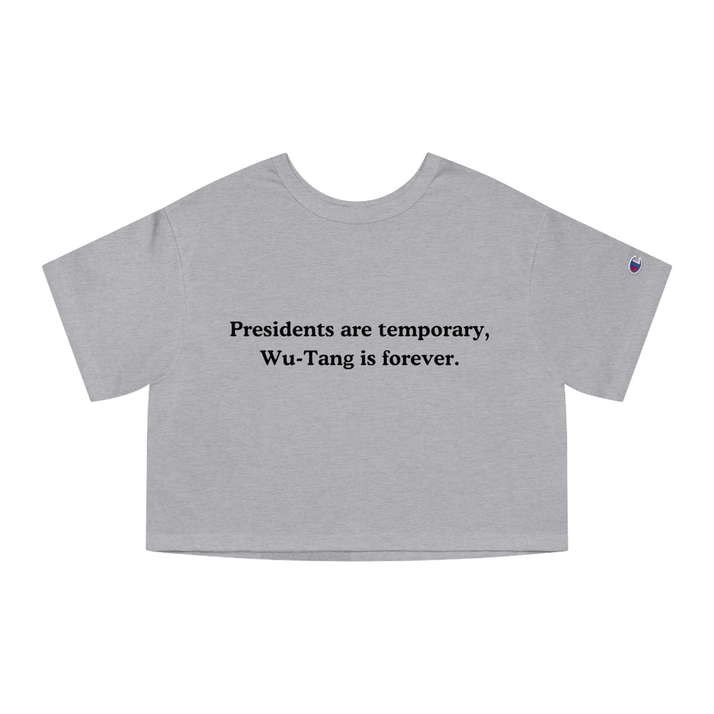 Presidents are Temporary, Wu-Tang Cropped T-Shirt