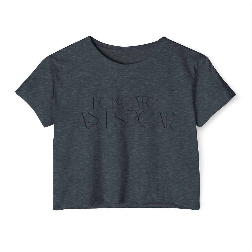 🎤 I Create As I Speak – Women’s Festival Crop Tee