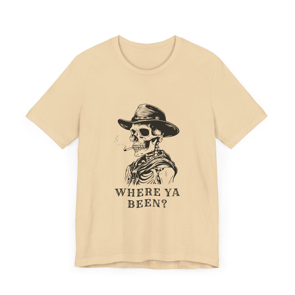 Where Ya Been? Unisex Jersey Short Sleeve Tee