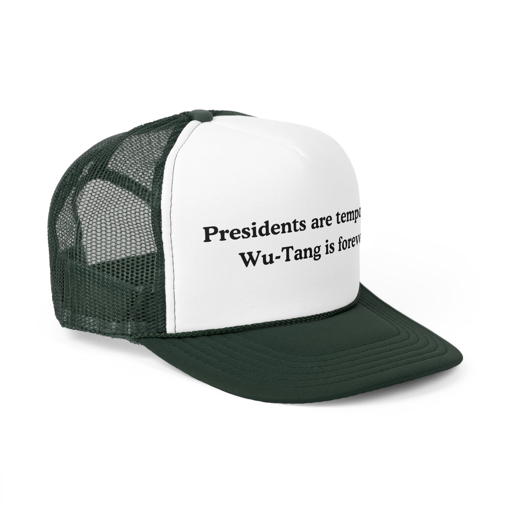 Presidents are Temporary, Wu-Tang Is Forever Trucker Cap