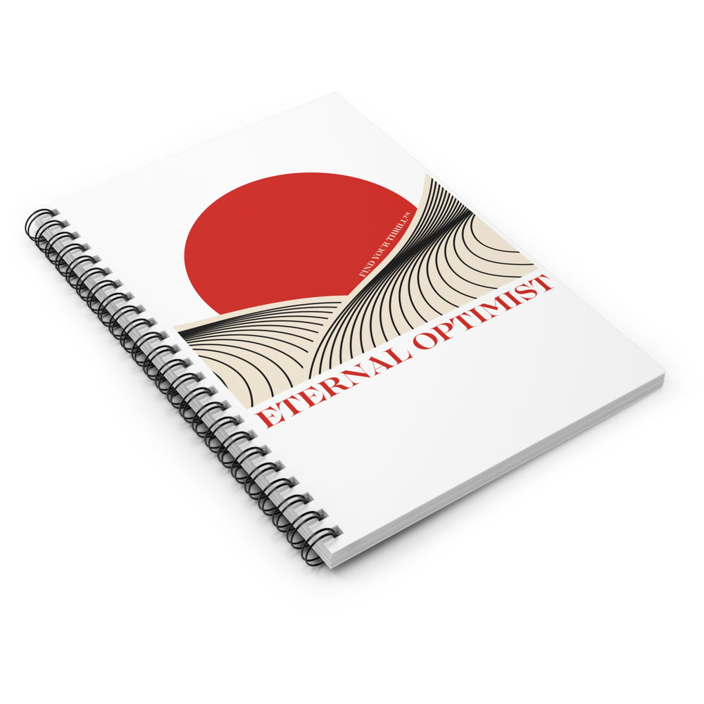 Eternal Optimist- Spiral Notebook