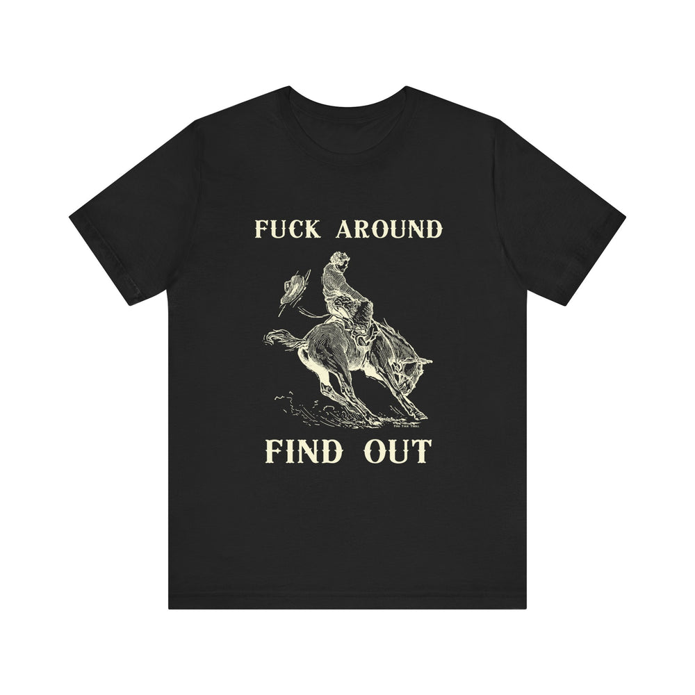Fuck Around Find Out Tee