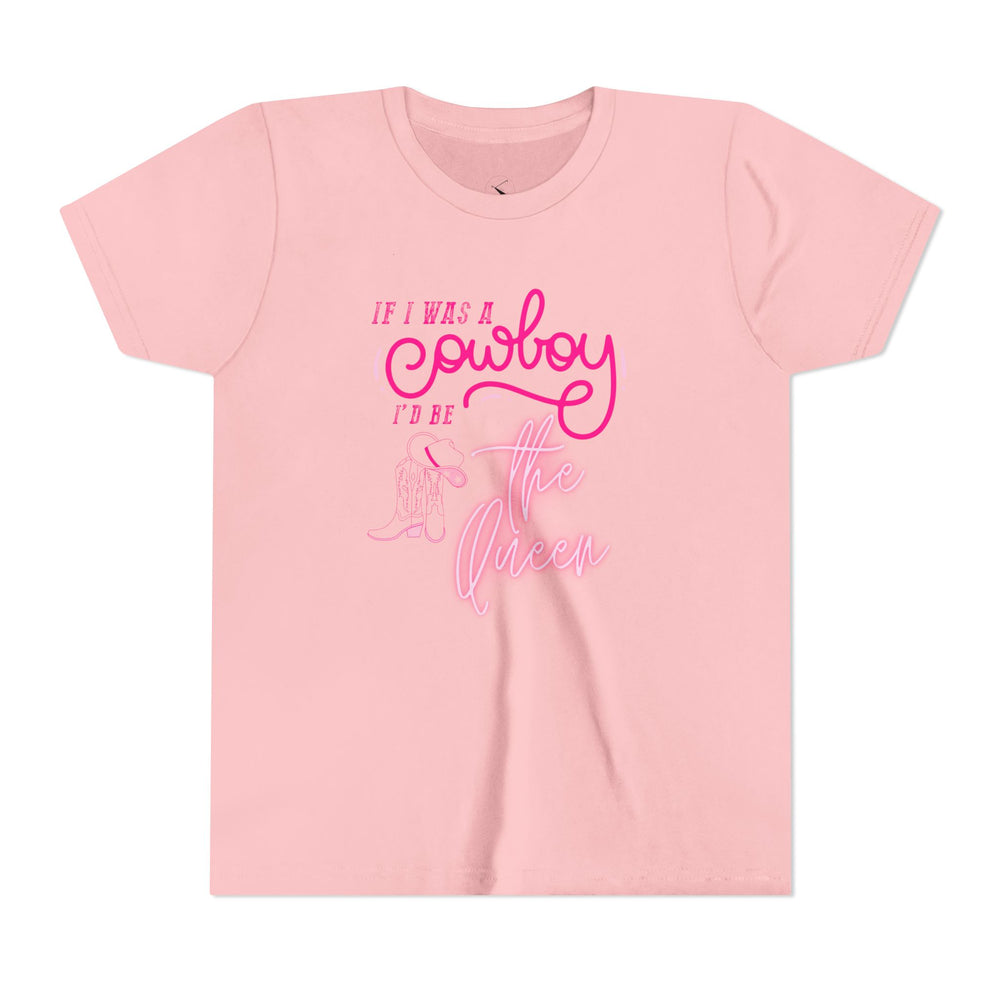 👑 If I Was A Cowboy, I'd Be The Queen – Youth Short Sleeve Tee 🤠