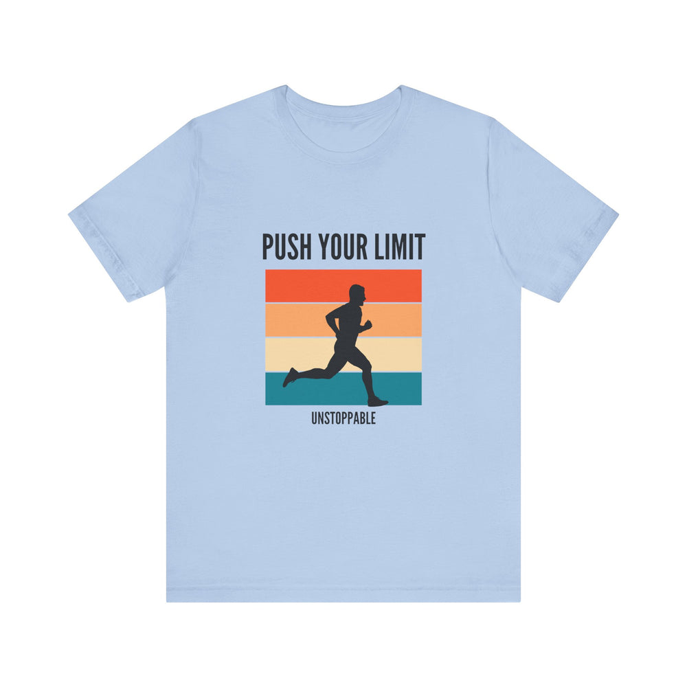 Push your limits- unstoppable- Unisex Jersey Short Sleeve Tee