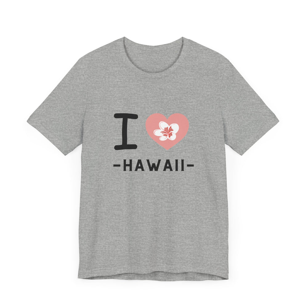 I Love Hawaii Unisex Jersey Short Sleeve Tee