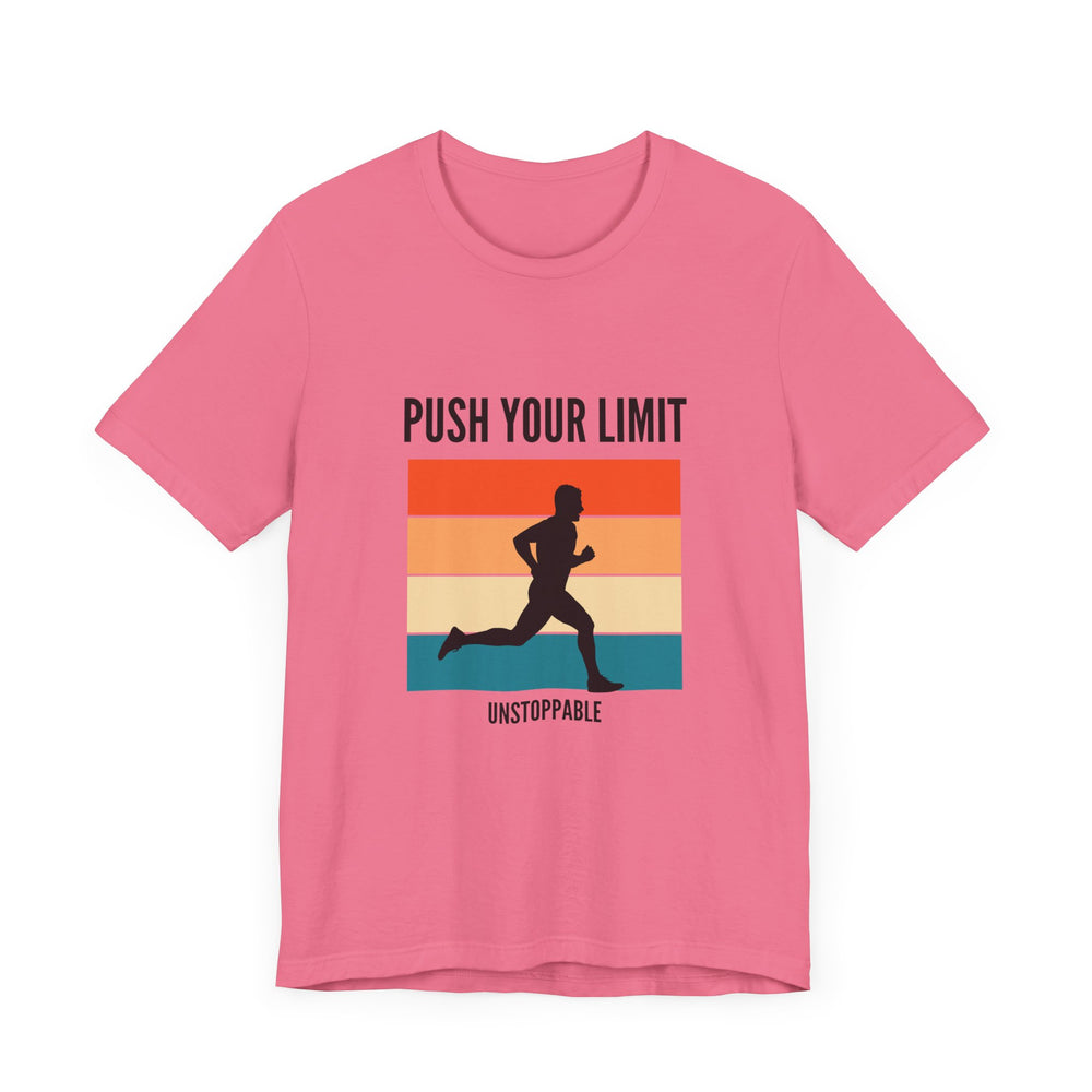 Push your limits- unstoppable- Unisex Jersey Short Sleeve Tee