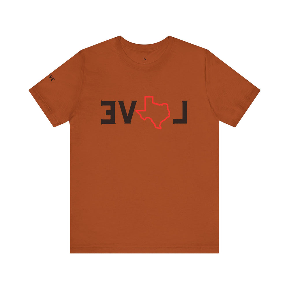 EVOL Texas (Only Texas Love Whichever Way You Look) Men & Women's T-Shirt
