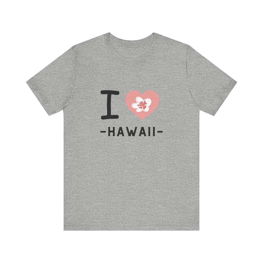 I Love Hawaii Unisex Jersey Short Sleeve Tee