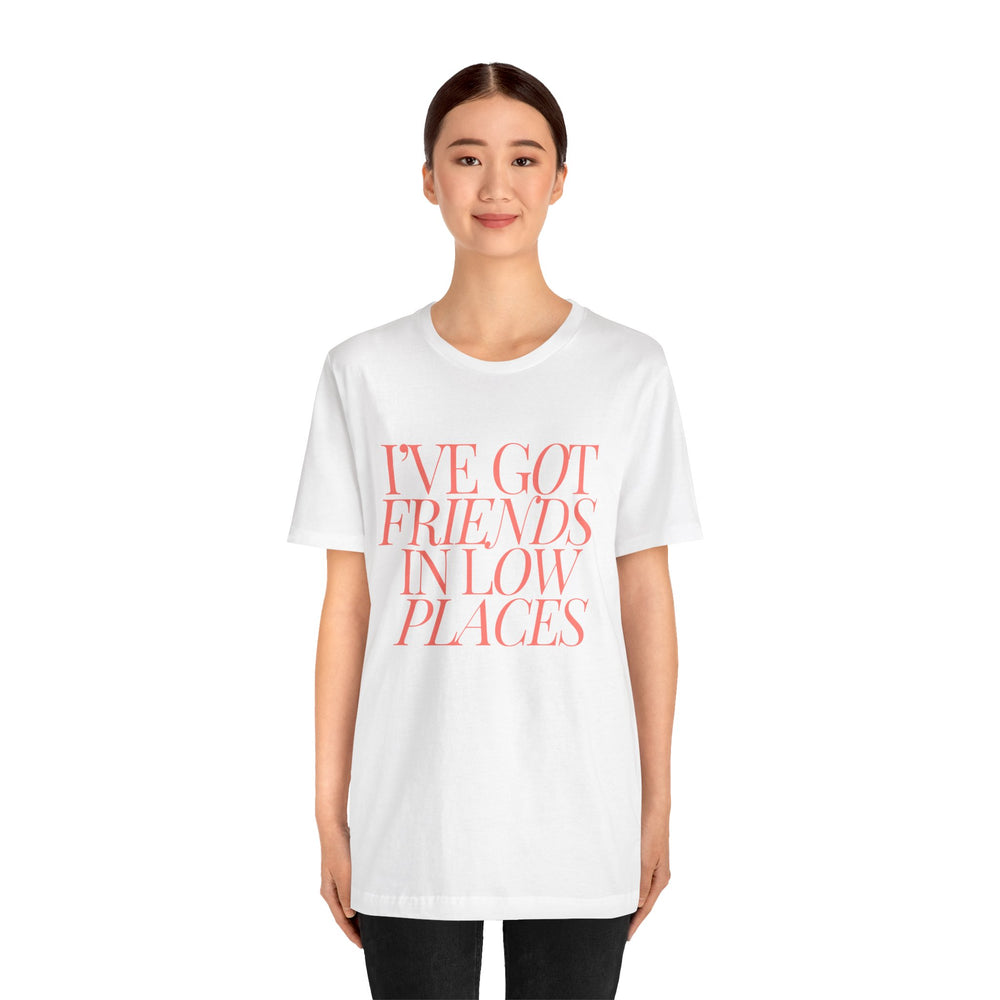 I've Got Friends In Low Places 1 - Garth Brooks Unisex Jersey Short Sleeve Tee