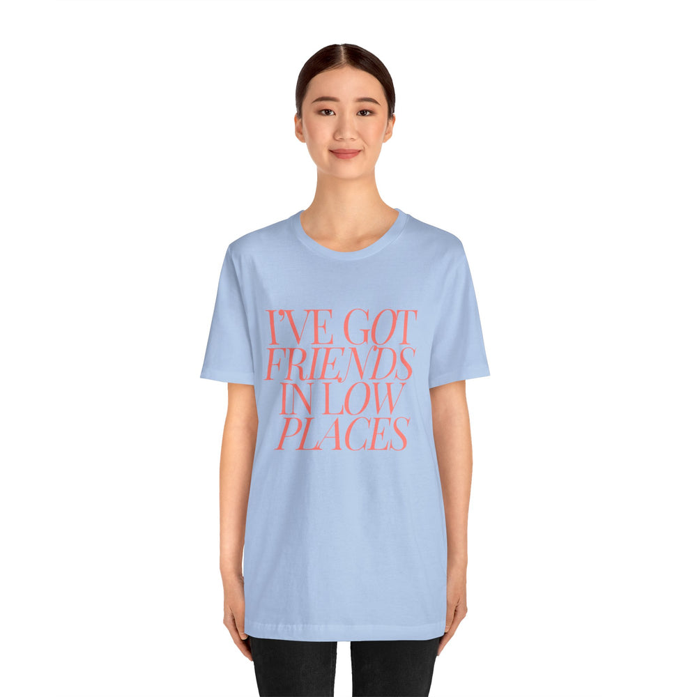 I've Got Friends In Low Places 1 - Garth Brooks Unisex Jersey Short Sleeve Tee