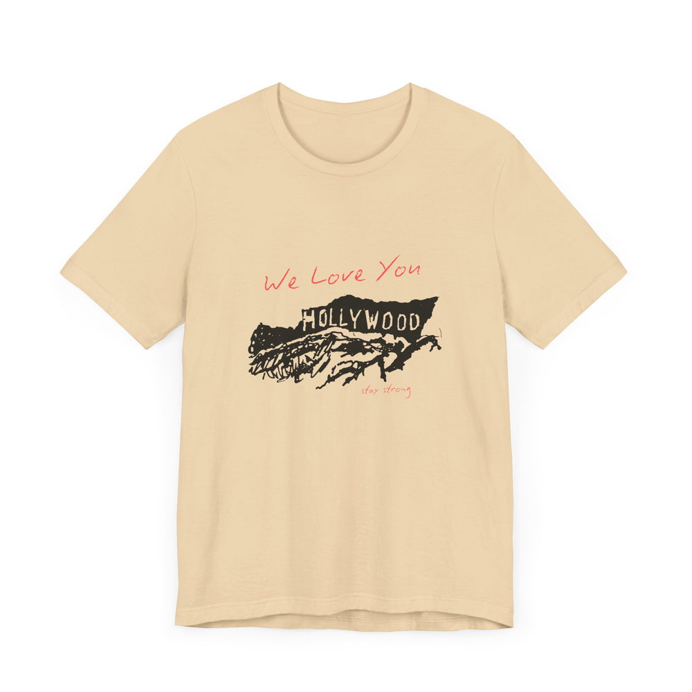 We Love You, Hollywood, Stay Strong (LA Fire Relief Fund) Men's T