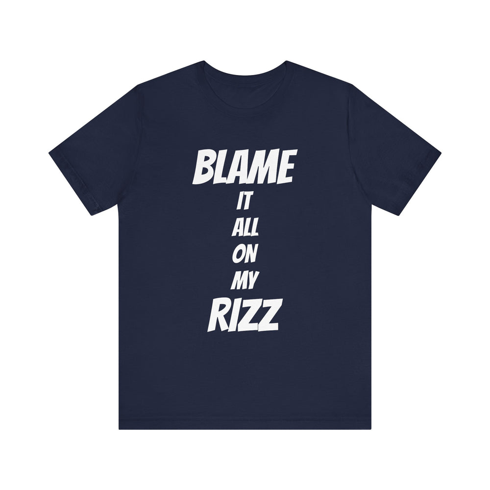 Blame It All On My Rizz Short Sleeve Tee: Wear Your Confidence