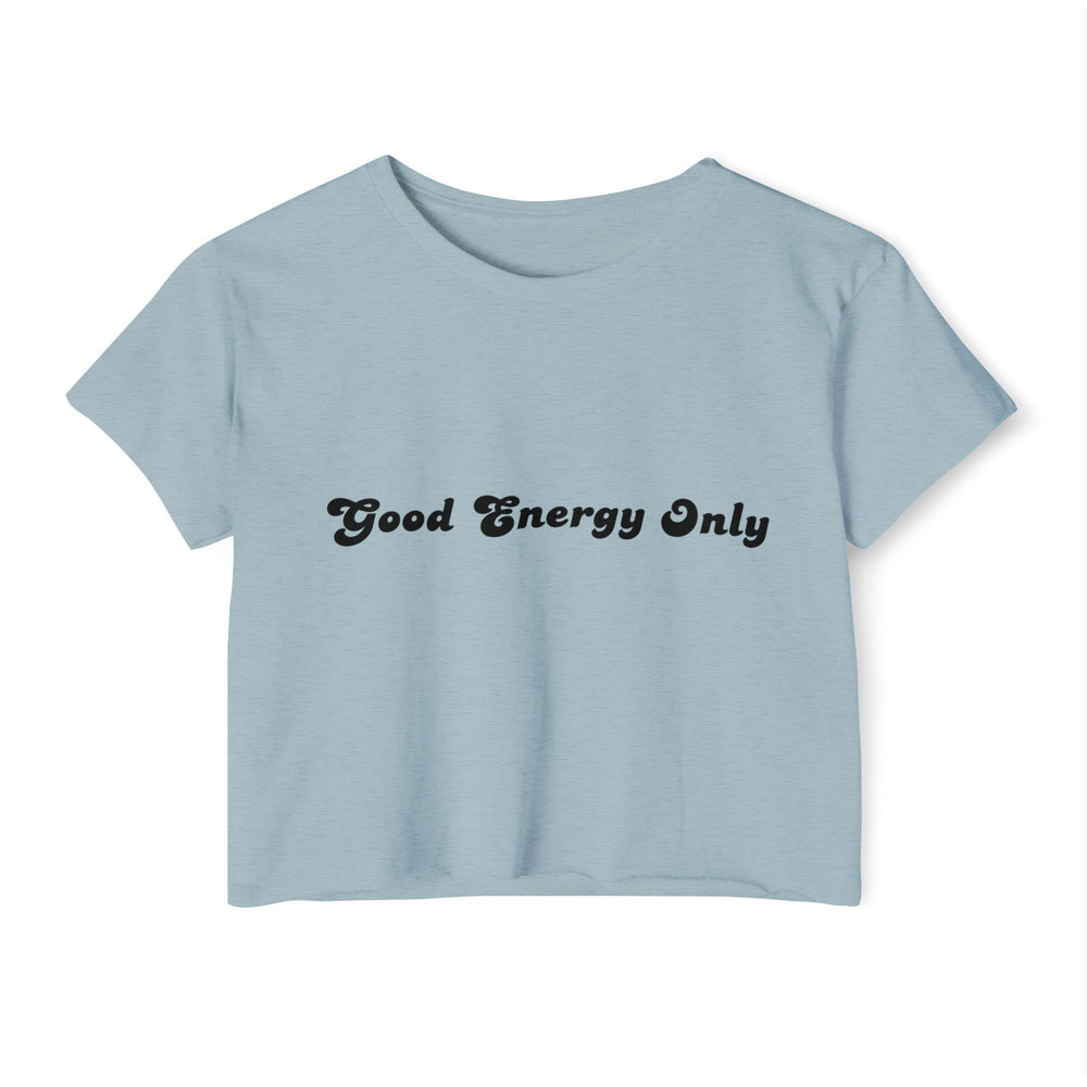 Good Energy Only – Women’s Festival Crop Top