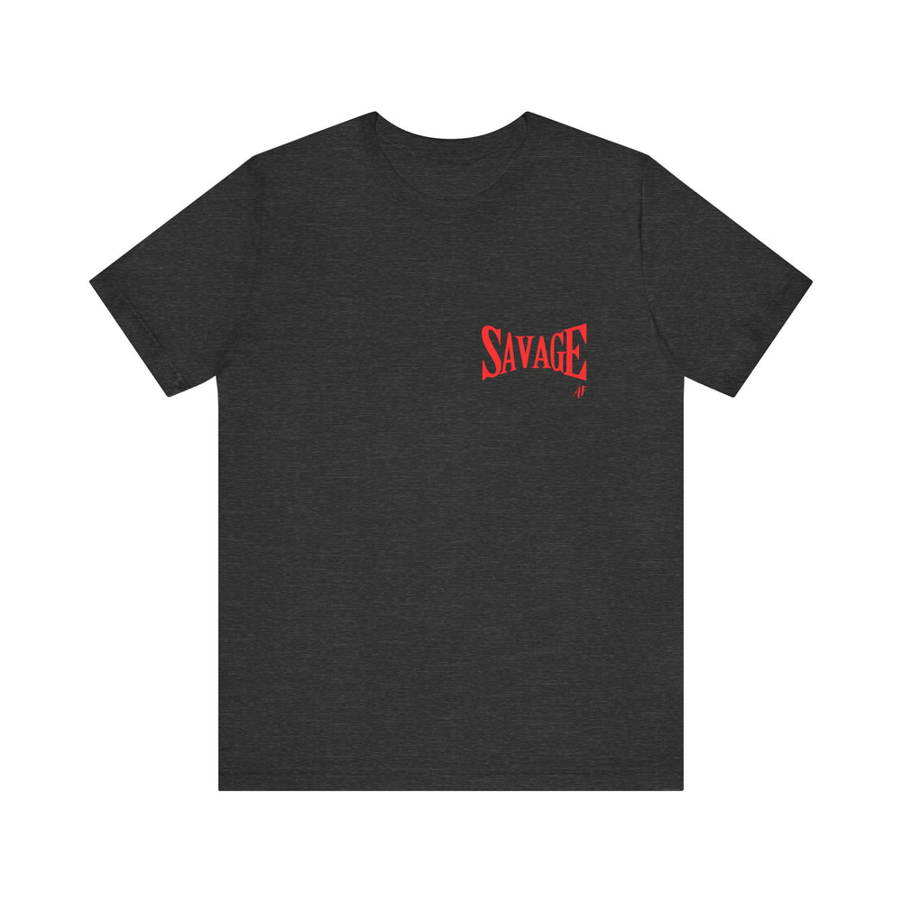 Savage AF- Short Sleeve Tee