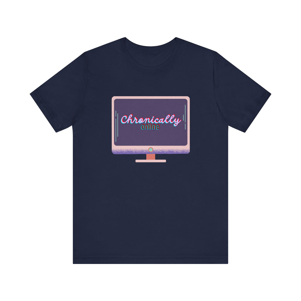 Chronically Online 1 Unisex Jersey Short Sleeve Tee