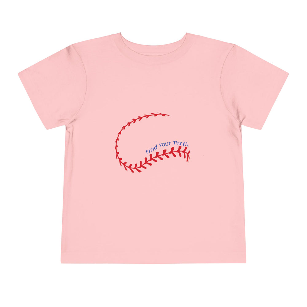 Find Your Thrill Baseball Toddler Short Sleeve Tee